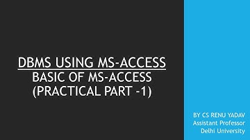DBMS BASIC PART-1|BASICS NAVIGATION | OF | MS- ACCESS |  BY CS RENU YADAV
