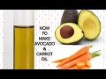 HOW TO MAKE AVOCADO & CARROTS OIL/ DIY AVOCADO OIL/Avocado & carrots oil for hair growth & skin