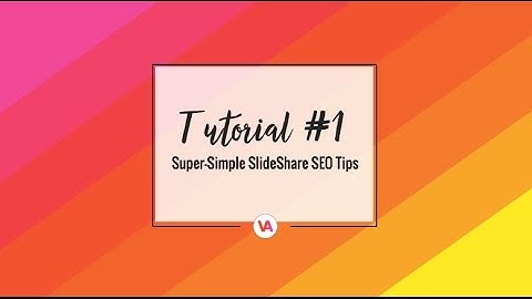Super-Simple SlideShare SEO Tips: Tutorial #1