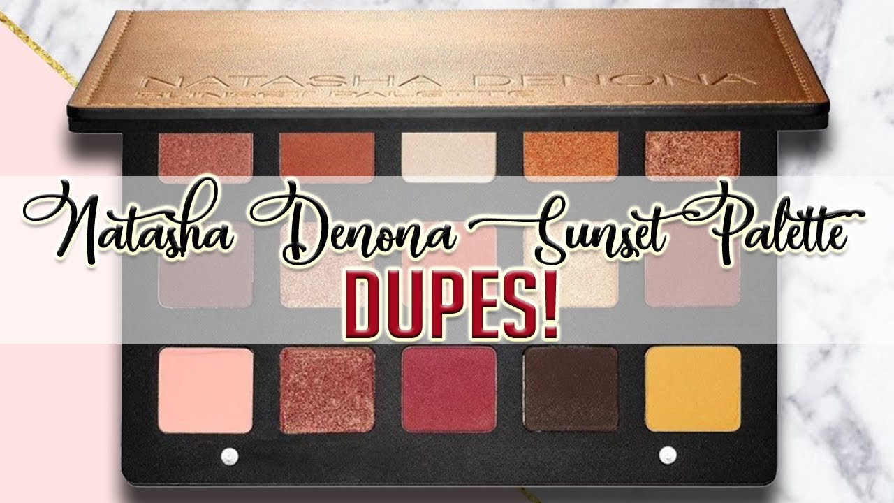 NATASHA DENONA SUNSET PALETTE | Dupes + Bonus shadows!