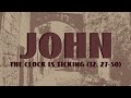 The Clock is Ticking (John 12:27-50) | Zech Borders