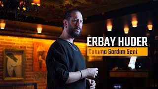 Erbay Huder - Canıma Sardım Seni Resimi