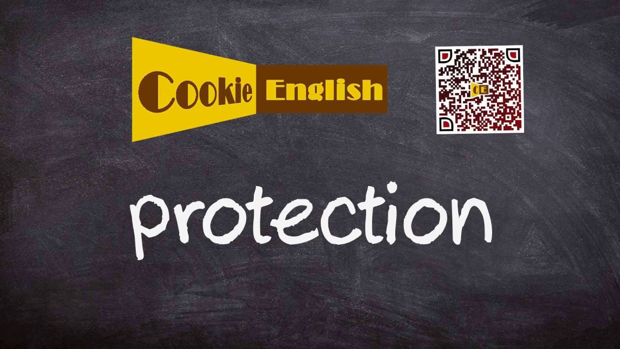 Protection   Pronunciation, Paraphrase, Listen & Practice