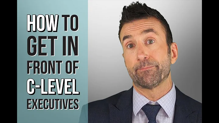 How to Get In Front of the C-Suite & Build Relationships