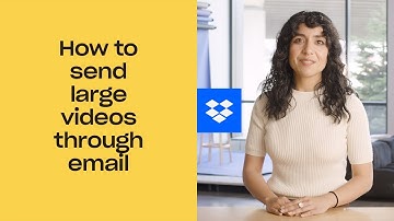 How to send large videos through email | Dropbox