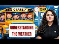 Understanding the Weather Class 7 | New NCERT 2026-27 SST | Komal Ma'am
