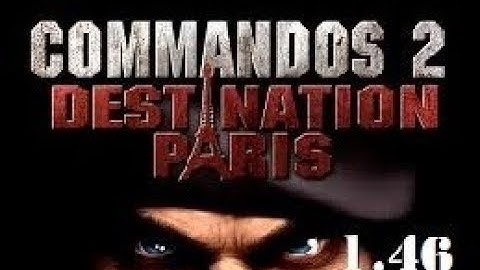 [New] Commandos 2 Destination Paris 1.46 Update !