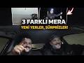 ÜÇ FARKLI MERA YENİ YERLER VE SÜRPRİZLER