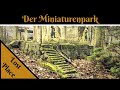 Lost Place - Der verlassene  Miniaturenpark