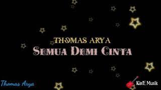 THOMAS ARYA - Semua Demi Cinta