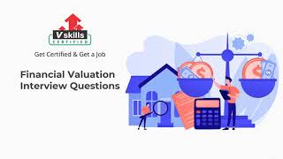 Top Financial Valuation Interview Questions and Answers