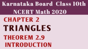 Triangles| class 10 chapter 2 Theorem 2.9 | Karnataka Board SSLC NCERT Math 2020