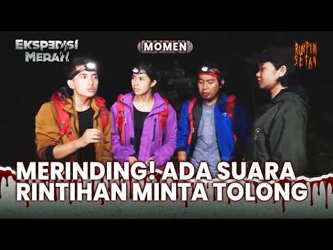 Suara Rintihan Minta Tolong Teror Para Tim | Momen Ekspedisi Merah 2022 Eps 11 (2/3)