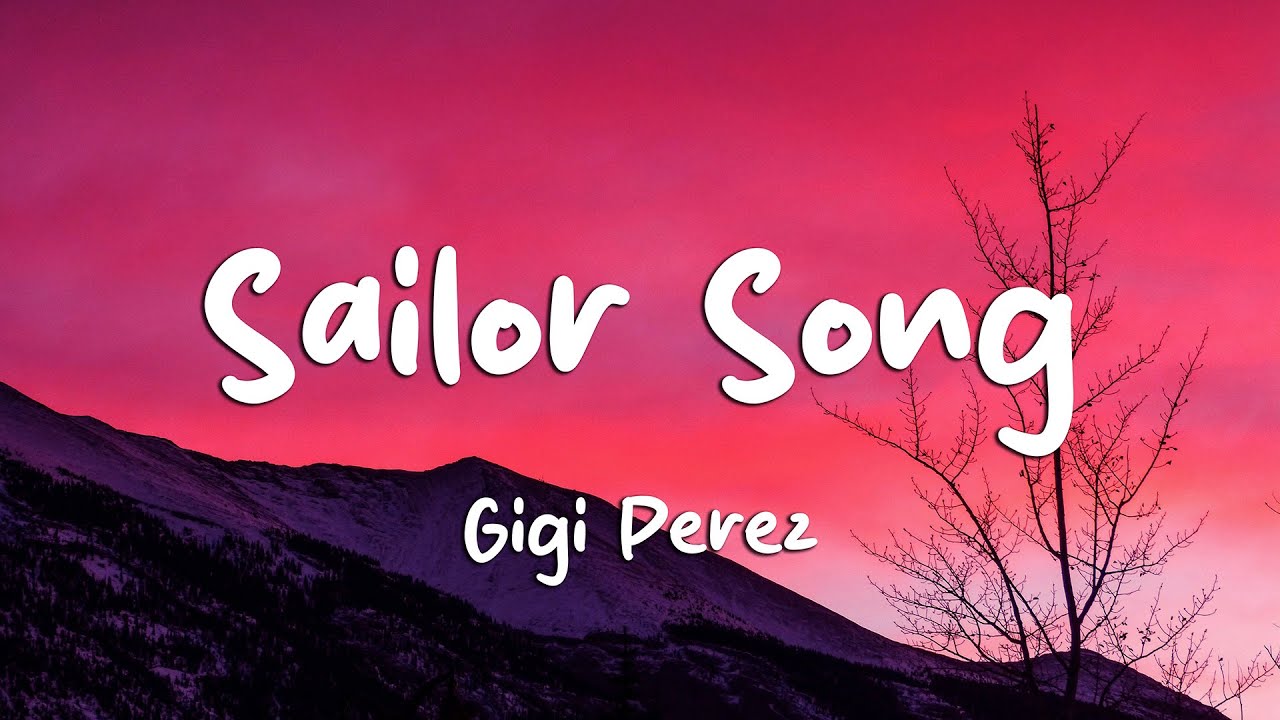 Gigi Perez - Sailor Song (Lyrics)