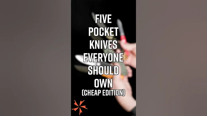 5 Pocket Knives Everyone Should Own - “Cheap Edition”