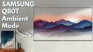 Samsung Q80T QLED TV Ambient Mode Review