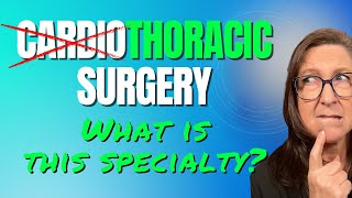 Wait, Thoracic Surgery? The Specialty You Didn't Know You Didn't Know About!