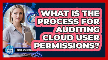 What Is The Process For Auditing Cloud User Permissions?