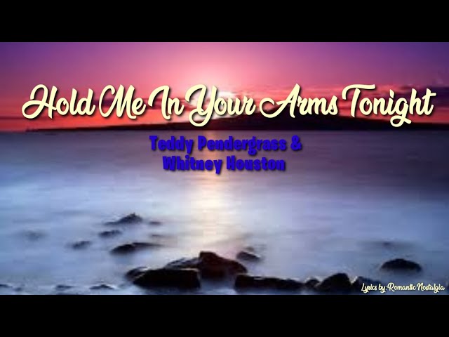 Hold Me In Your Arms Tonight~Teddy Pendergrass & Whiney Houston w/ lyrics class=