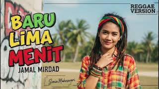 BARU LIMA MENIT - Jamal Mirdad | Cover Reggae Version