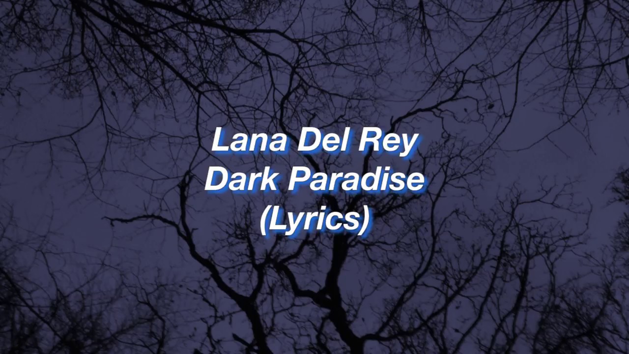 Lana del Rey Dark Paradise Lyrics 