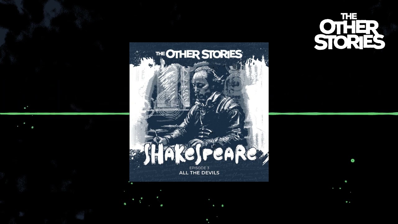 The Other Stories : Shakespeare - All the Devils