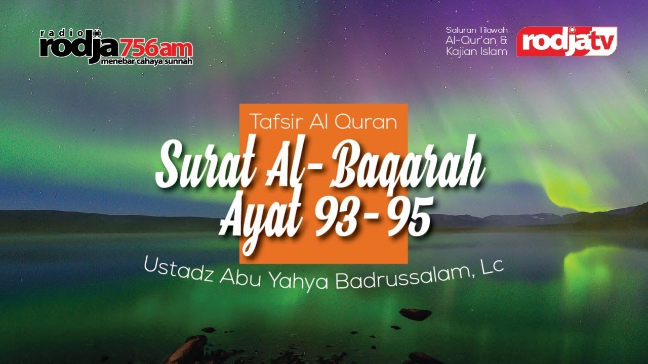 Tafsir Al-Quran Surat Al-Baqarah ayat 93-95 l Ustadz Abu Yahya Badrusalam, Lc