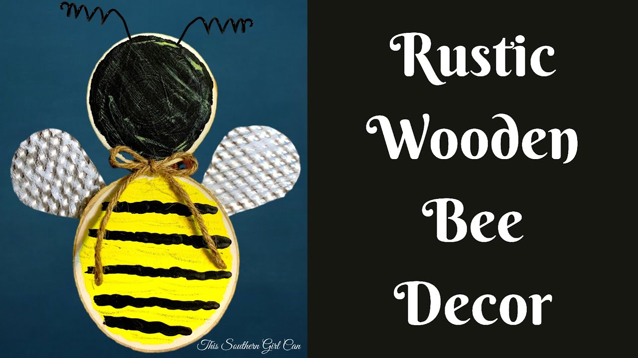 Everyday Crafting Rustic Wooden Bee Decor YouTube