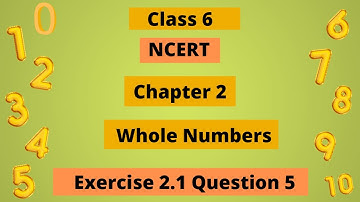 Class6 Maths chapter2 exercise2.1 Q5│whole numbers│NCERT Class6 exercise2 .1 Q5│Q5 ex 2.1 class6