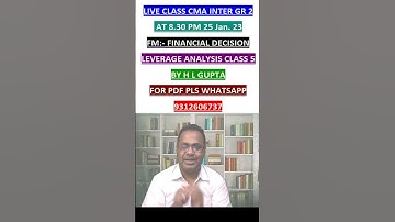 3 ANNOUNCEMENT OF LIVE CLASSES   CMA INTER GR 2 FM LEVERAGE ANALYSIS BY H L GUPTA