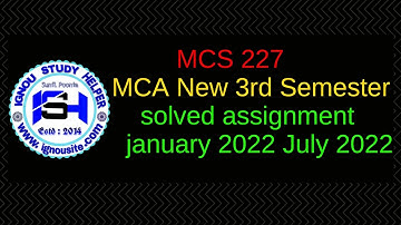 IGNOU MCS 227 solved assignment January 2022 July 2022 || MCA New 3rd semester solved assignment.