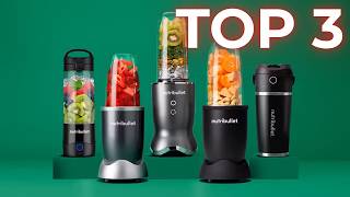 TOP 3 Best Nutribullet Blender 2025