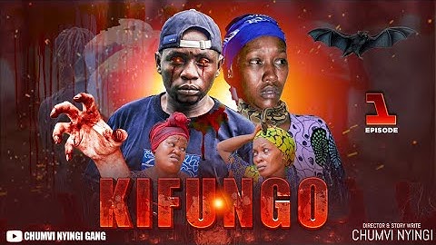 KIFUNGO - EPISODE 01 | STARRING CHUMVINYINGI & CHANUO NCHAKALI