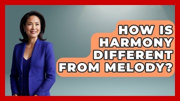How Is Harmony Different From Melody? - Classical Serenade