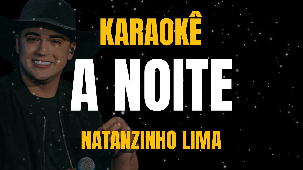 KARAOKÊ A NOITE - NATANZINHO LIMA
