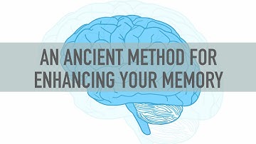An Ancient Method for Enhancing Your Memory