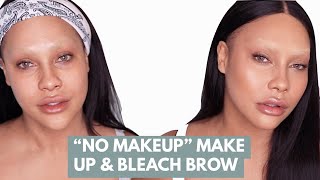 HYDRATED NO MAKEUP MAKEUP &amp; BLEACHED BROWS | SONJDRADELUXE