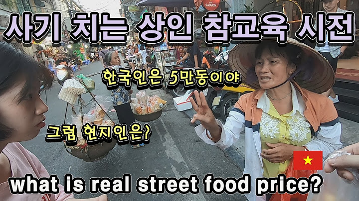 [Eng] 한국인에게 바가지 씌우는 상인 참교육 (feat. 한국인은 호구?) 베트남 길거리 음식의 현지인 가격 vs 외국인 가격? vietnam street foods