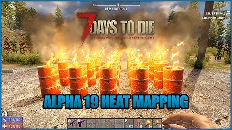 7 Days To Die - Alpha 19 Heat Mapping [A19.3 b6]