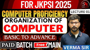 ORGANIZATION OF COMPUTER // COMPUTER PROFICIENCY // JKSSB JKP SI 2025 BY VERMA SIR