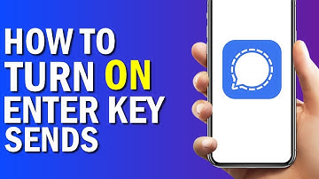 How To Turn On Enter Key Sends On Signal