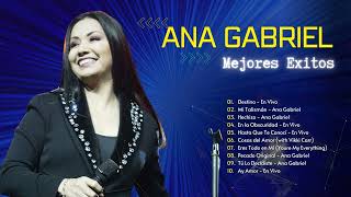 Ana Gabriel Exitos Más Populares  Las mejores canciones Romanticas de Ana Gabriel 2024