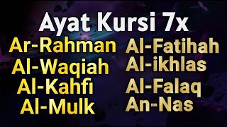 Ayat Kursi 7x,Surah Yasin,Ar Rahman,Al Waqiah,Al Mulk,Al Kahfi + Ikhlas,Falaq,An Nas