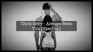 Chris Grey - Always Been You [Sped up] Audio Version