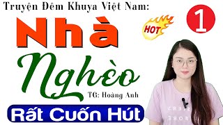 Nghe thử 1 lần nhớ mãi: NHÀ NGHÈO - Tập 1 - Truyện ngắn làng quê việt nam đặc sắc 2024 #mcthuhue