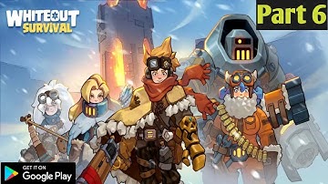 White Out Survival - part 6 - Android & iOS gameplay walkthrough