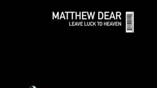 Matthew Dear - You&#39;re Fucking Crazy