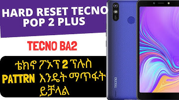 Hard reset Tecno pop 2 plus BA2 | ቴክኖ ፖኦፕ 2 ፕሉስ pattrn  እንዴት ማጥፋት ይቻላል