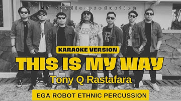 THIS IS MY WAY - KARAOKE SESSION I EGA ROBOT ETHNIC PERCUSSION I