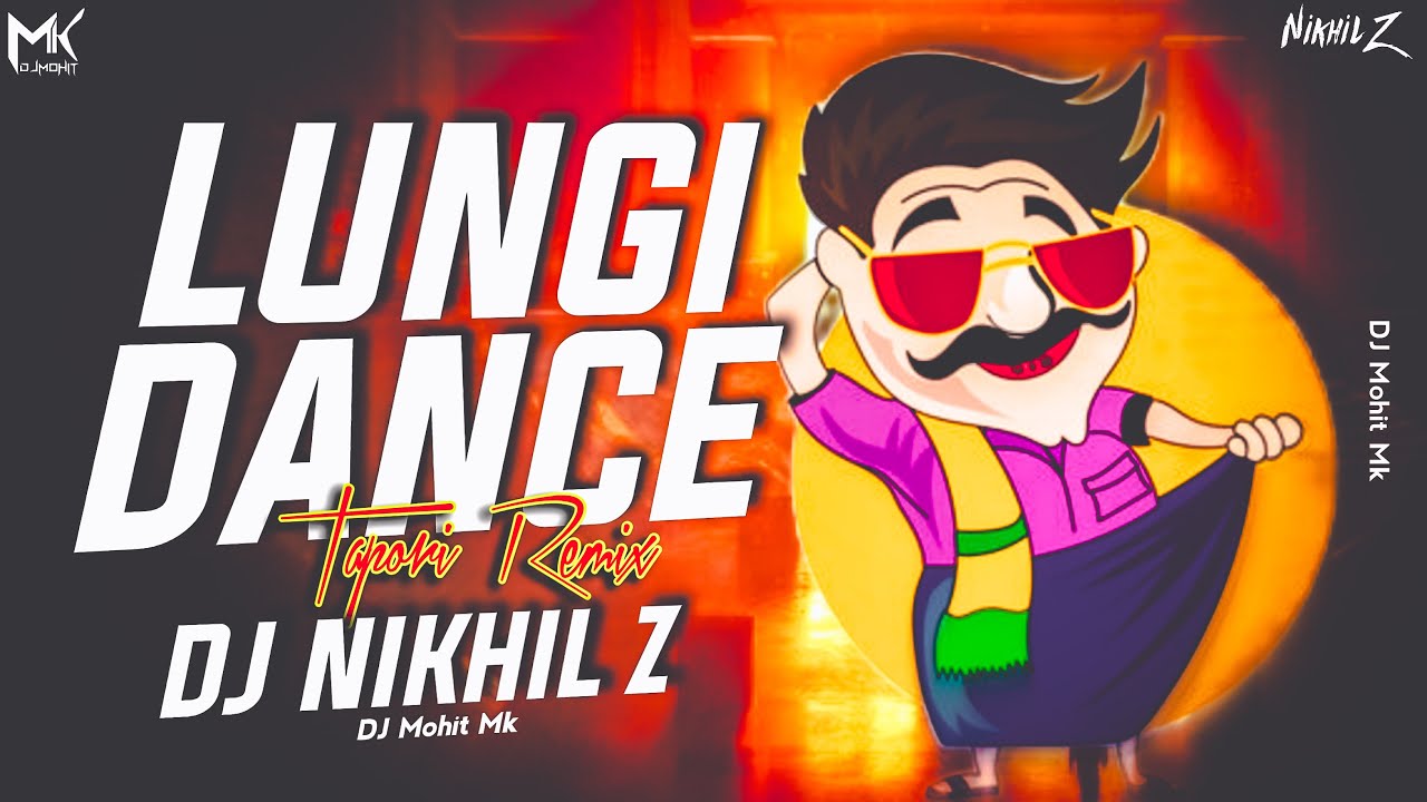 Lungi Dance Tapori Remix Song   djnikhilzofficial  Lungi Dance Dj Mix Song  DJ Mohit Mk